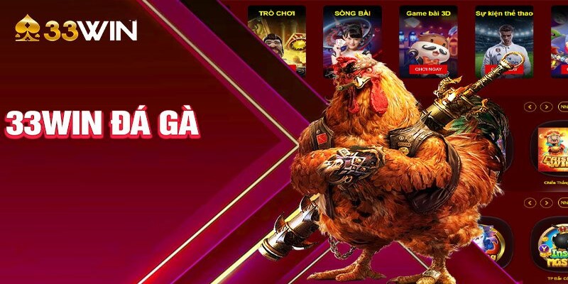 Đá gà 33win cung cấp đầy đủ thông tin kê chiến